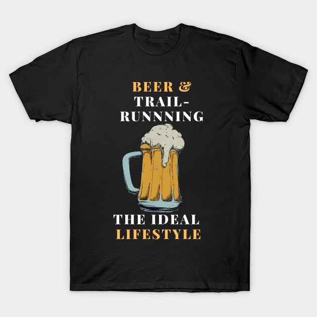 Beer and trail-running life T-Shirt by SnowballSteps